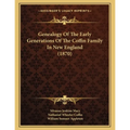 Genealogy Of The Early Generations Of The Coffin Family In New England (1870) - Paperback