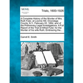 A Complete History of the Murder of Mrs. Ruth Fyler, at Loomis Hill, Onondaga County, N.Y., February 22, 1854, and of the Preliminary Legal Investigat - Paperback
