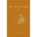 We Are Carried - Paperback