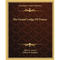 The Grand Lodge Of France - Paperback