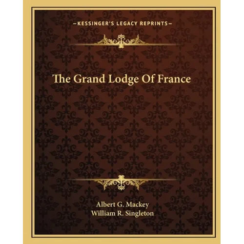 The Grand Lodge Of France - Paperback