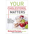 Your Cholesterol Matters: What Your Numbers Mean and How You Can Improve Them - Paperback