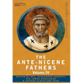 The Ante-Nicene Fathers: The Writings of the Fathers Down to A.D. 325 Volume IV Fathers of the Third Century -Tertullian Part 4; Minucius Felix - Hardcover