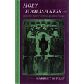Holy Foolishness: Dostoevskyas Novels and the Poetics of Cultural Critique - Hardcover
