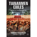 Tiananmen Exiles: Voices of the Struggle for Democracy in China - Paperback