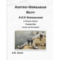 Austro-Hungarian Navy K, u, K Kriegs Marine A Pictorial History Volume One: Sailors and Battleships - Paperback