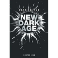 Life in the New Dark Age - Paperback