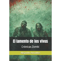 Crónicas Zombi: El lamento de los vivos - Paperback