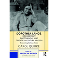 Dorothea Lange, Documentary Photography, and Twentieth-Century America: Reinventing Self and Nation - Paperback