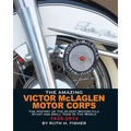 The Amazing Victor McLaglen Motor Corps: The History of the Oldest Motorcycle Stunt and Drill Team in the World - Paperback