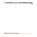 The Shutterfly Guide to Great Digital Photos - Paperback
