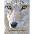Roaming the Wild: Portraits of Wyoming - Hardcover