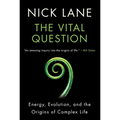 Vital Question: Energy, Evolution, and the Origins of Complex Life - Paperback
