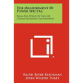 The Measurement Of Power Spectra: From The Point Of View Of Communications Engineering - Paperback