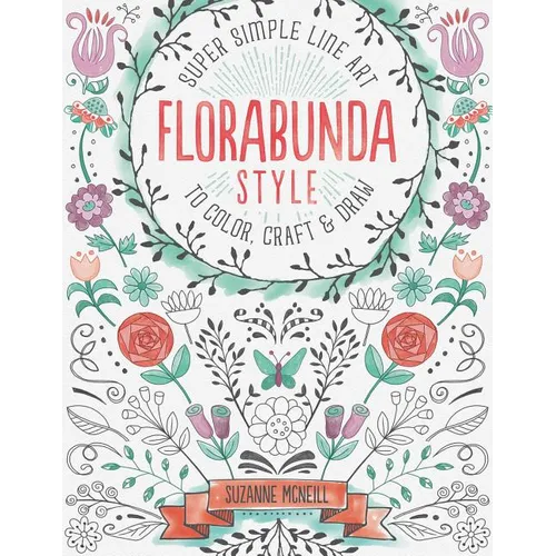 Florabunda Style: Super Simple Art Doodles to Color, Craft & Draw - Paperback