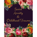 Social Anxiety and Childhood Trauma Workbook: Ideal and Perfect Gift for Social Anxiety and Childhood Trauma Workbook Best Social Anxiety and Childhoo - Paperback