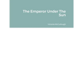 The Emperor Under The Sun - Paperback