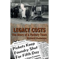 Legacy Costs: The Story of a Factory Town, - Paperback