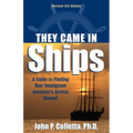 They Came in Ships: A Guide to Finding Your Immigrant Ancestor's Arrival Record - Paperback