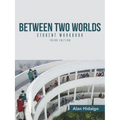 Between Two Worlds Student Workbook: Third Edition - Paperback