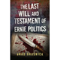 The Last Will and Testament of Ernie Politics: A Vagrant Mystery - Paperback