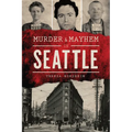 Murder & Mayhem in Seattle - Paperback