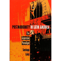 Postmodernity in Latin America: The Argentine Paradigm - Paperback
