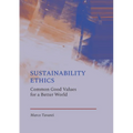 Sustainability Ethics: Common Good Values for a Better World - Hardcover