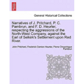 Narratives of J. Pritchard, P. C. Pambrun, and F. D. Heurter, Respecting the Aggressions of the North-West Company, Against the Earl of Selkirk's Sett - Paperback