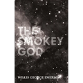 The Smokey God: Or; A Voyage to the Inner World - Paperback