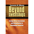 Beyond Sweatshops: Foreign Direct Investment and Globalization in Developing Countries - Paperback