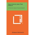 The Couch and the Circle: A Story of Group Psychotherapy - Hardcover