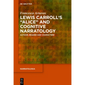 Lewis Carroll's Alice and Cognitive Narratology: Author, Reader and Characters - Paperback