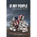 If My People: Repairing the Breach - Paperback
