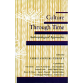 Culture Through Time: Anthropological Approaches - Paperback