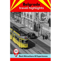 Belgrade Travel Highlights: Best Attractions & Experiences - Paperback