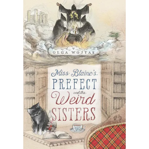 Miss Blaine's Prefect and the Weird Sisters - Hardcover
