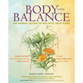Body Into Balance: An Herbal Guide to Holistic Self-Care - Paperback