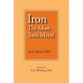 Iron: The Most Toxic Metal - Paperback