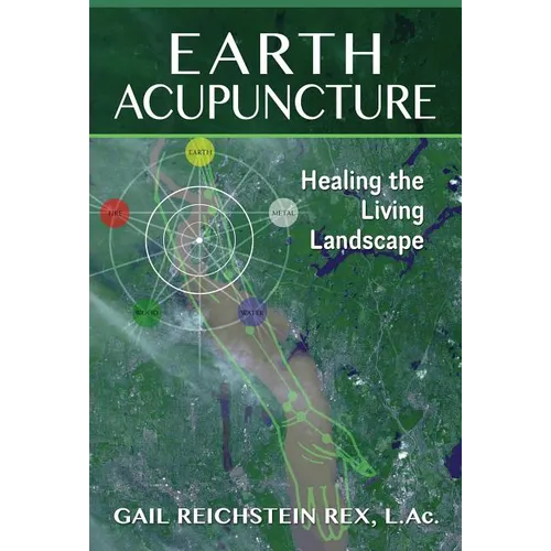Earth Acupuncture: Healing the Living Landscape - Paperback