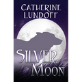 Silver Moon: A Wolves of Wolf's Point Novel - Paperback