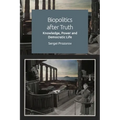 Biopolitics After Truth: Knowledge, Power and Democratic Life - Paperback