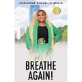 Girl, Breathe Again: Moving from Shame to Freedom to Happiness - Paperback