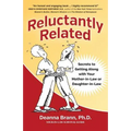 Reluctantly Related: Secrets To Getting Along With Your Mother-in-Law or Daughter-in-Law - Paperback