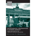 Environmental Organizations in Modern Germany: Hardy Survivors in the Twentieth Century and Beyond - Paperback