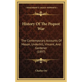 History Of The Pequot War: The Contemporary Accounts Of Mason, Underhill, Vincent, And Gardener (1897) - Hardcover
