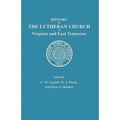 History of the Lutheran Church in Virginia and East Tennessee - Paperback