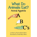 What Do Animals Eat?: Animal Appetite ABC's - Paperback