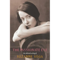 The Passionate Eye:: The Collected Writing of Suzanne Vega - Paperback