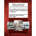 The Condition and Prospects of American Cotton Manufactures in 1849-50. - Paperback
